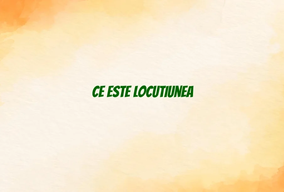 ce este locutiunea