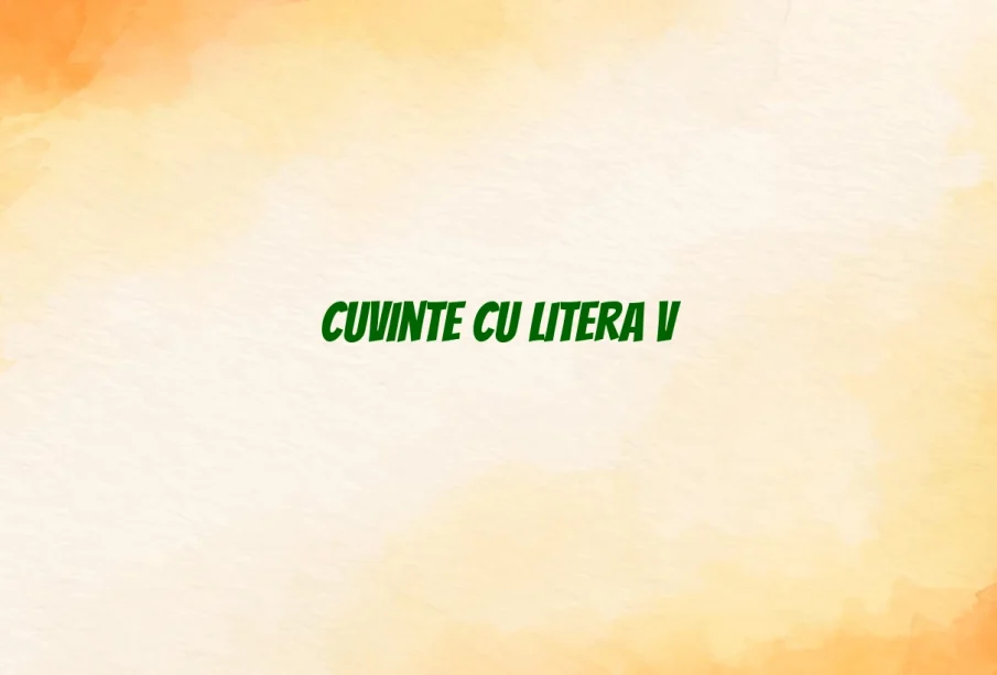 cuvinte cu litera v