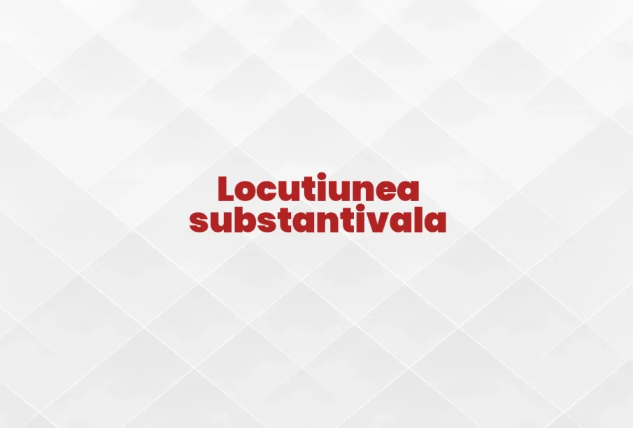 locutiunea substantivala