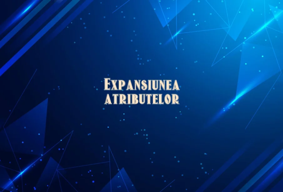expansiunea atributelor
