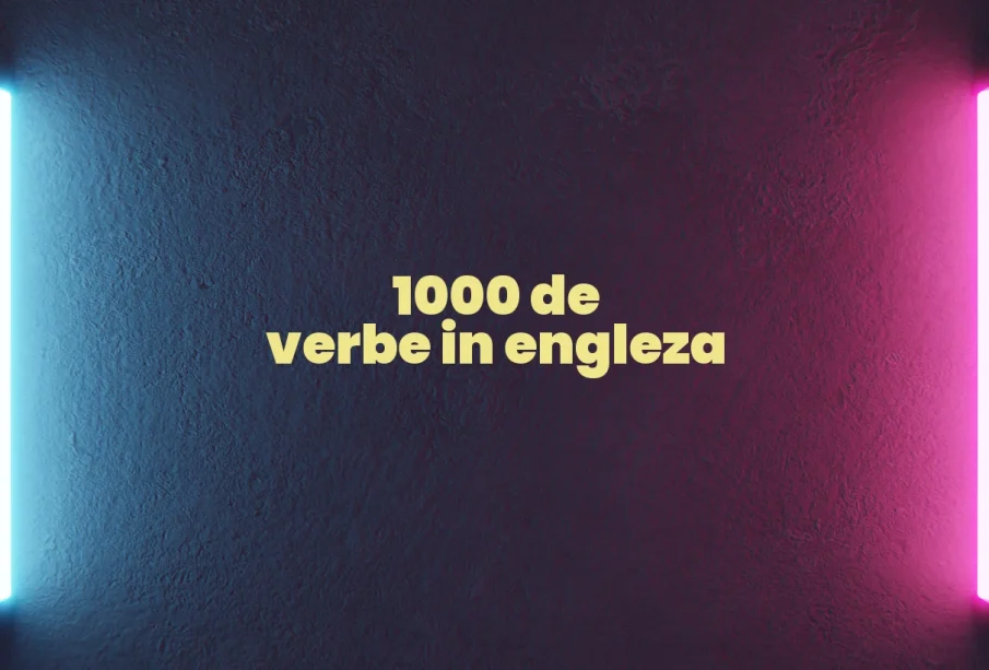 1000 verbe in engleza