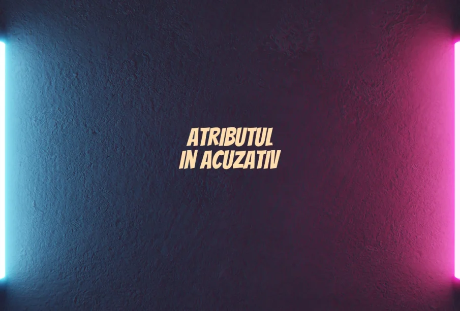 atribut in acuzativ