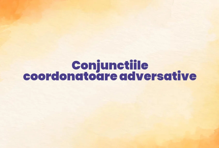 conjunctii coordonatoare adversative