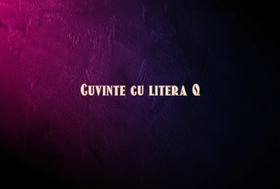 cuvinte cu litera q