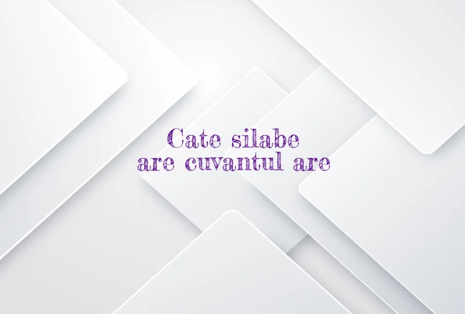 cate silabe are cuvantul are